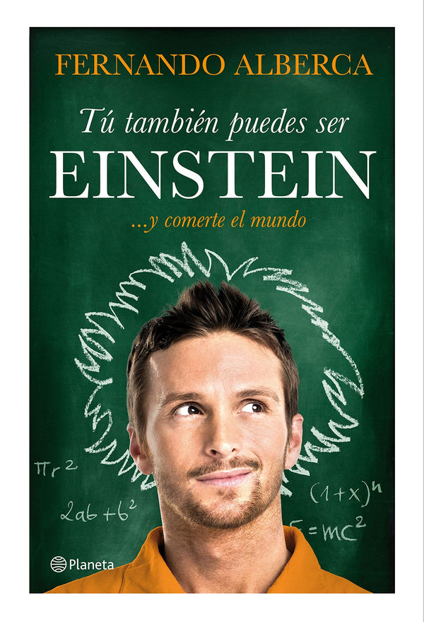 Tú también puedes ser Einstein: ... y comerte el mundo