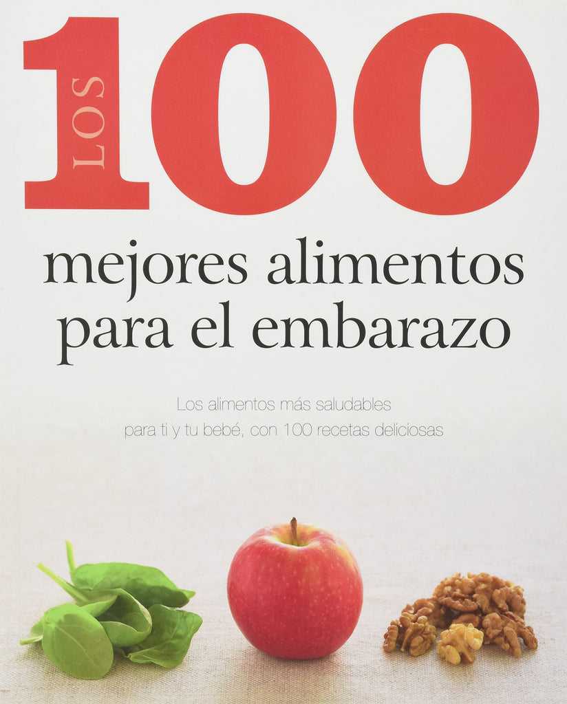 Los 100 Mejores Alimentos Para El Embarazo