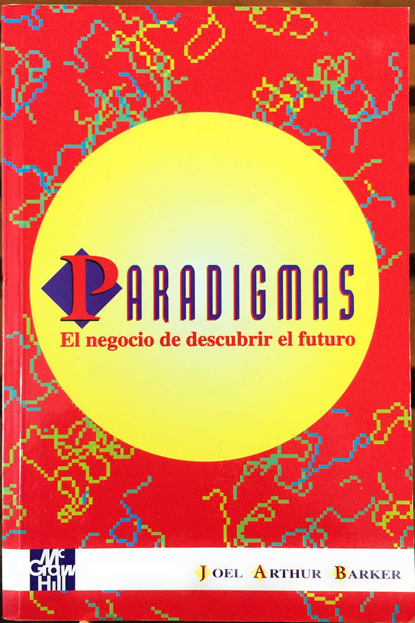 Paradigmas: El negocio de descubrir el futuro