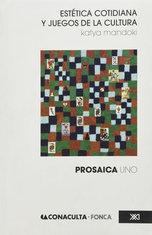 Prosaica I. Estetica cotidiana y juegos de la cultura