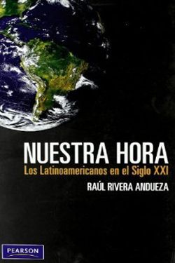 Nuestra hora: Los latinoamericanos en el siglo XXI