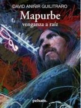 Mapurbe: venganza a raíz