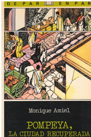 Pompeya, la ciudad recuperada