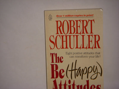 The Be Happy Attitudes (Happy Attitudes : Eight Positive Attitudes That Can Transform Your Life!)