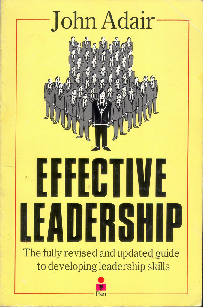 Effective Leadership: How to Develop Leadership Skills (Effective¹ Series)