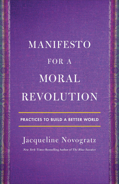 Manifesto for a Moral Revolution: Practices to Build a Better World