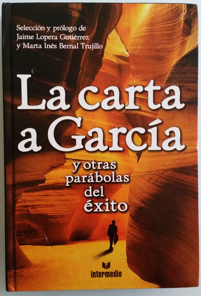 La Carta a Garcia y Otras Parabolas del Exito