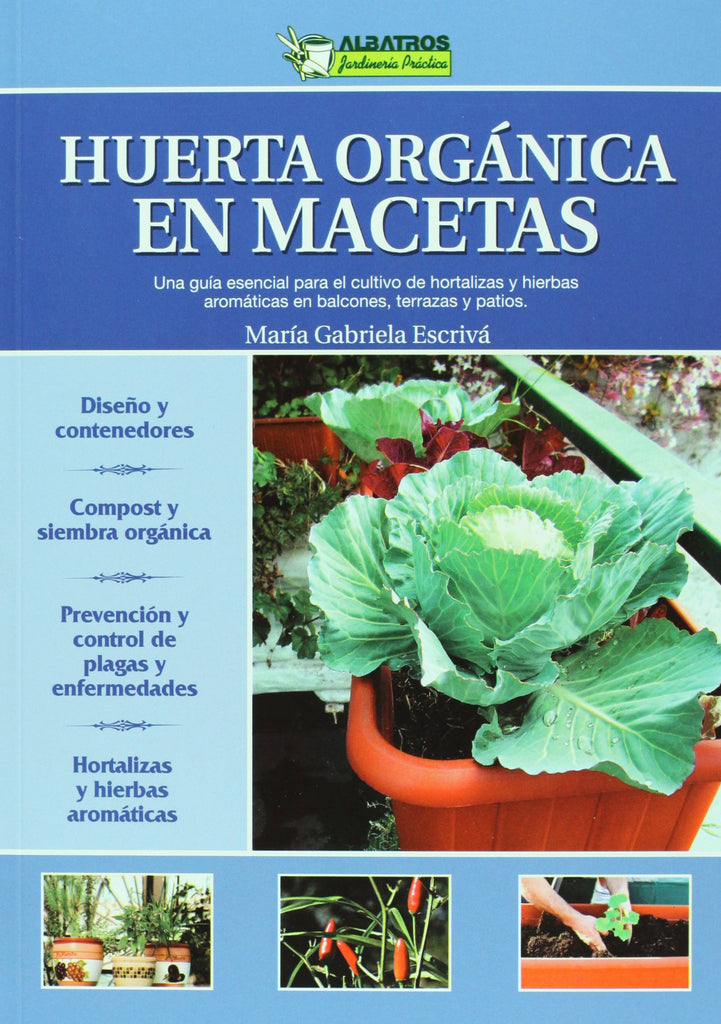 Huerta organica en macetas (Jardineria practica)