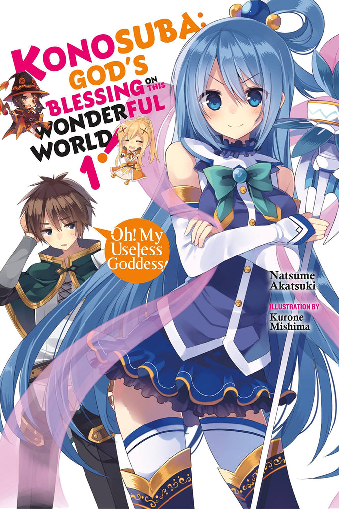 Konosuba: God's Blessing on This Wonderful World!, Vol. 1: Oh! My Useless Goddess! (Konosuba (light novel), 1) (Volume 1)