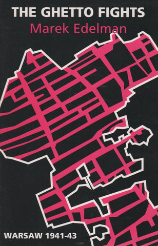 The Ghetto Fights: Warsaw 1941 - 43