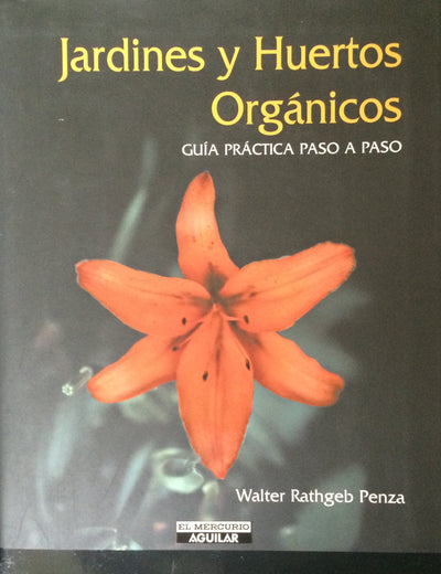 Jardines y Huertos Organicos Guia Practica Paso a Paso