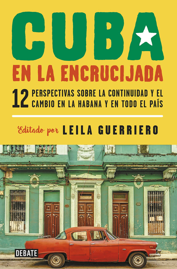 Cuba en la encrucijada: Doce perspectivas sobre la continuidad y el cambio en La Habana y en todo el país