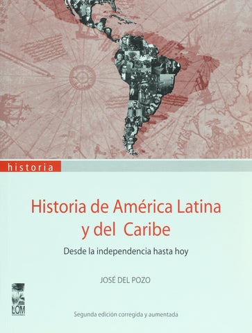 Historia de America Latina y del Caribe 1825-2001. Desde la Independencia hasta hoy