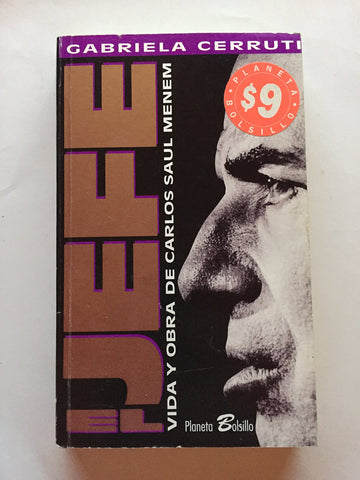 El jefe: vida y obra de Carlos Saúl Menem