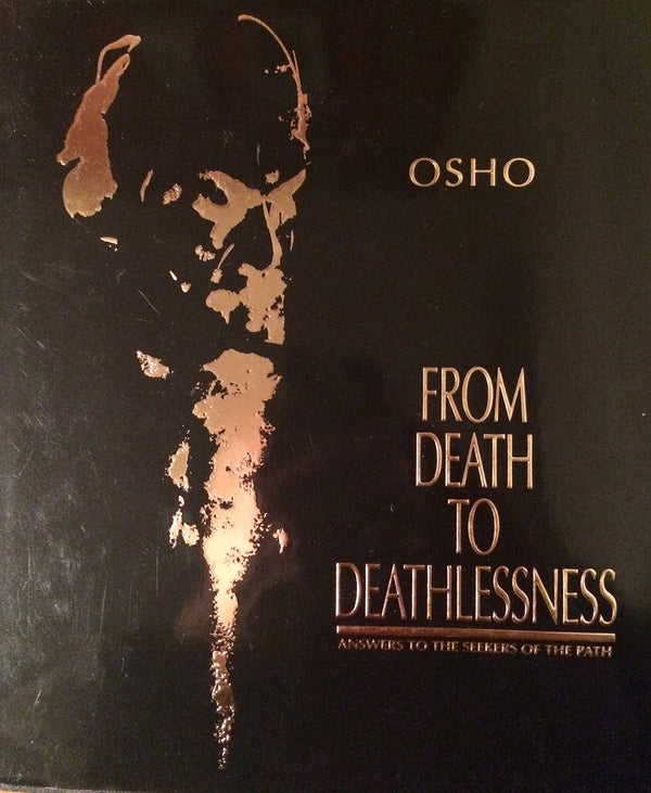 From Death to Deathlessness: Answers to the Seekers of the Path