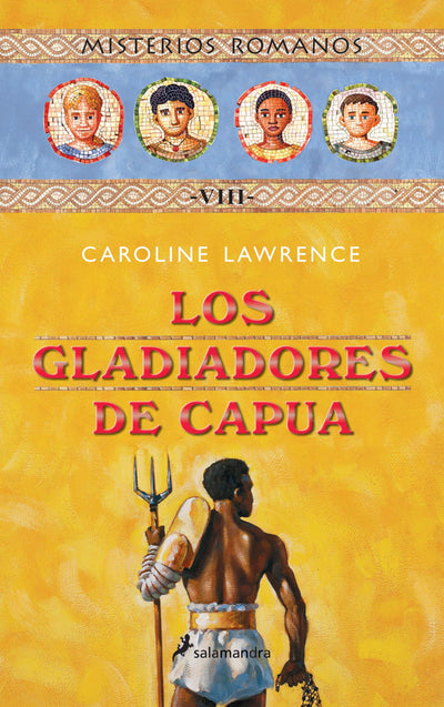Los gladiadores de Capua (Misterios romanos 8) (Infantil Y Juvenil) (Spanish Edition)