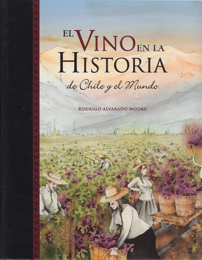 El Vino En La Historia De Chile Y El Mundo