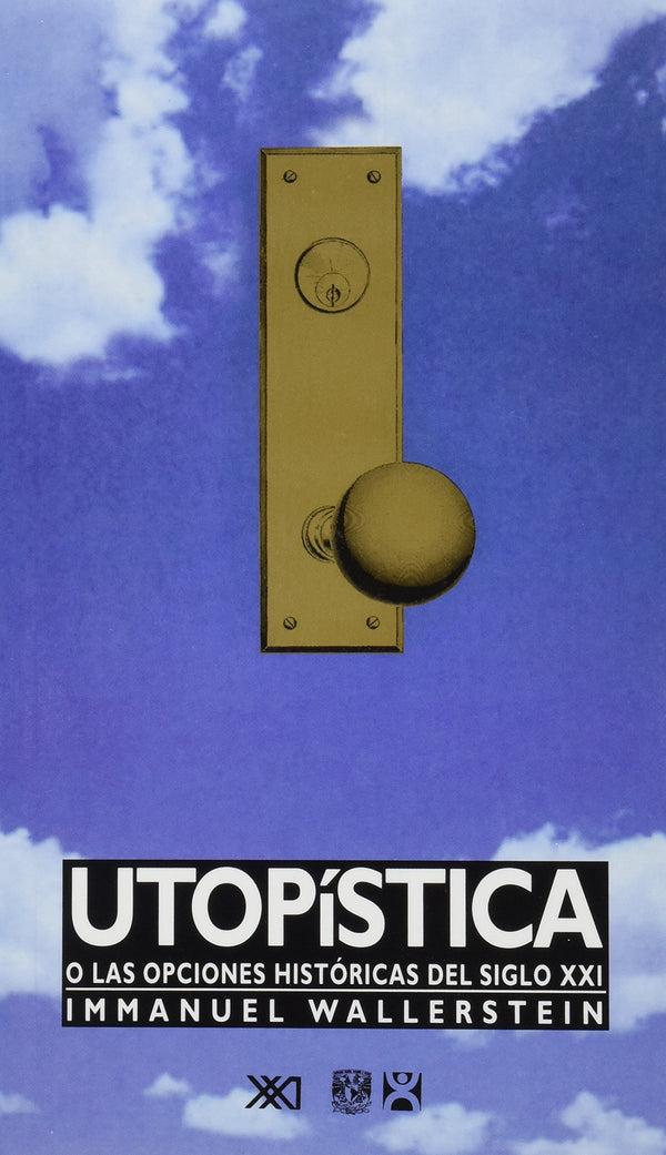 Utopística o las opciones históricas del siglo XXI