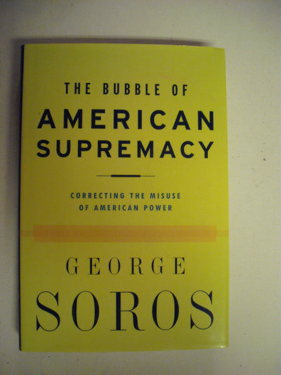 The Bubble Of American Supremacy: Correcting The Misuse Of American Power
