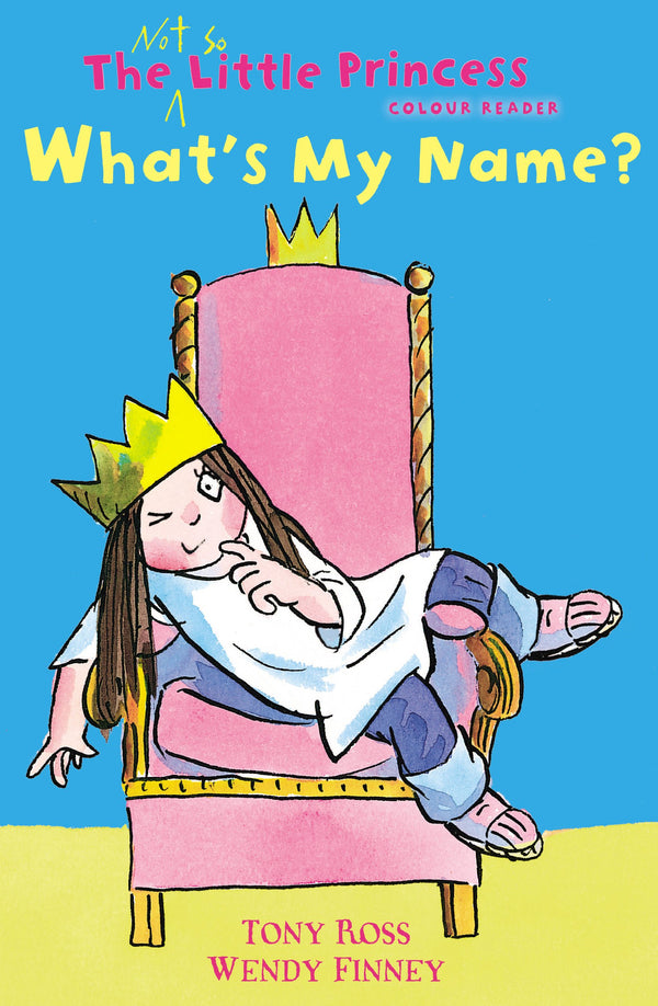 What's My Name?: The Not So Little Princess, Young Reader