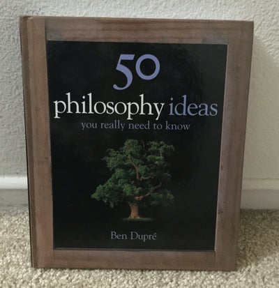 50 Philosophy Ideas You Really Need to Know (50 Ideas)