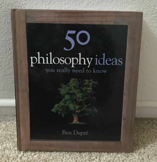 50 Philosophy Ideas You Really Need to Know (50 Ideas)
