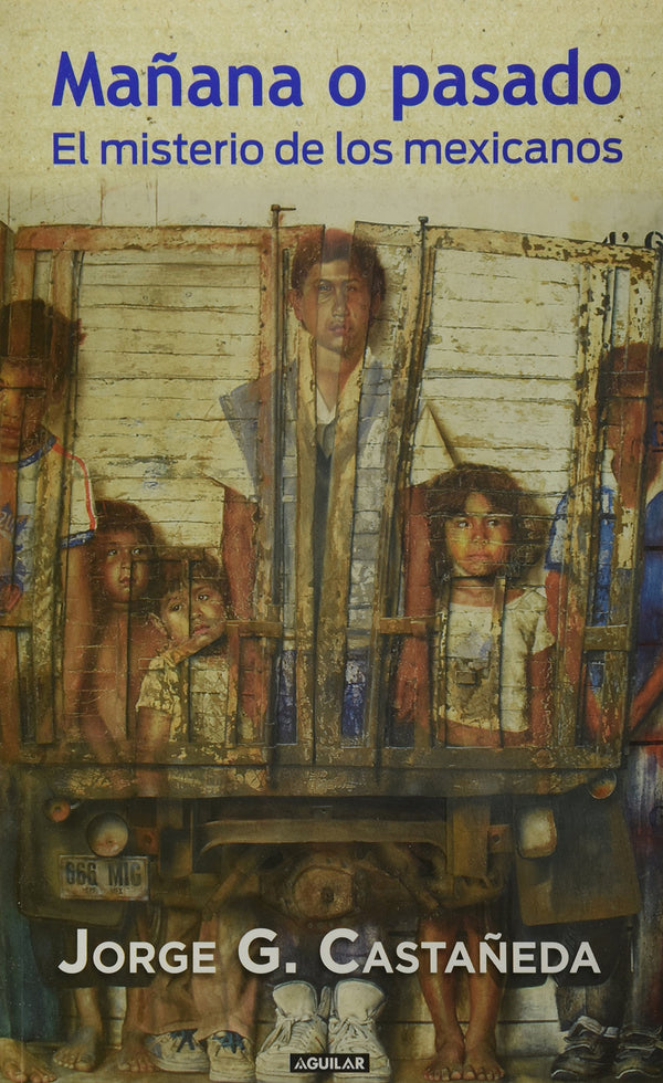 Mañana O Pasado: El Misterio De Los Mexicanos