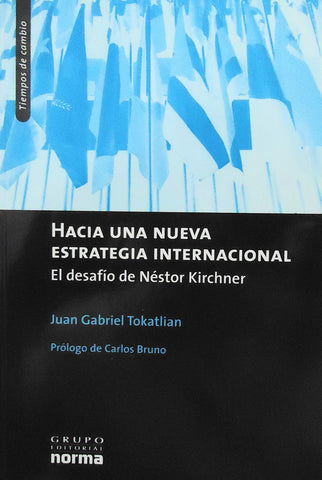 Hacia una Nueva Estrategia Internacional: El Desafio de Nestor Kirchner