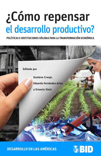 ¿Cómo repensar el desarrollo productivo? Políticas e instituciones sólidas para la transformación económica