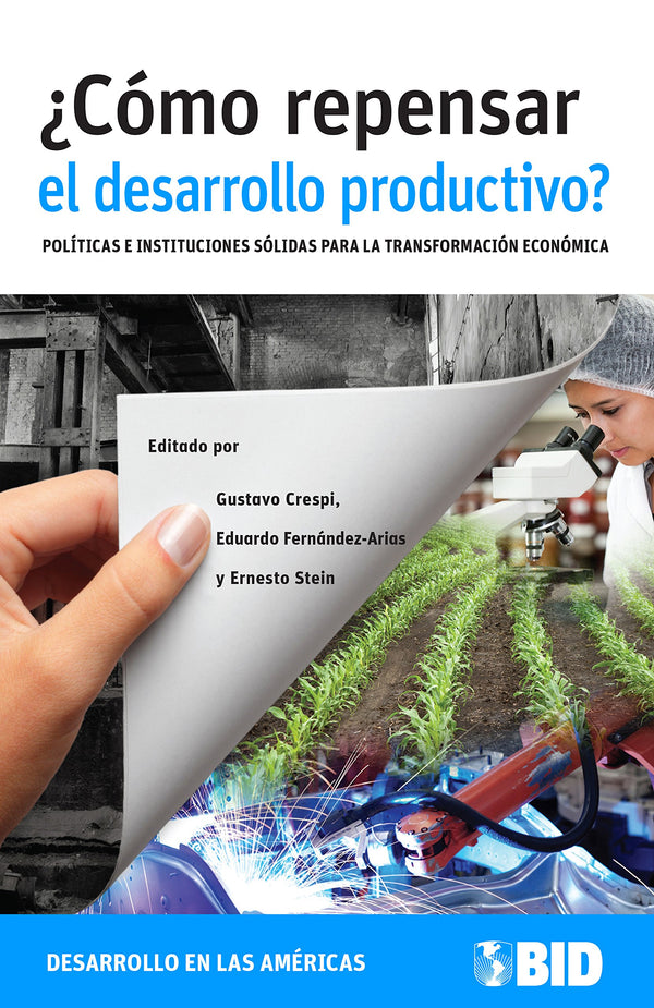 ¿Cómo repensar el desarrollo productivo? Políticas e instituciones sólidas para la transformación económica