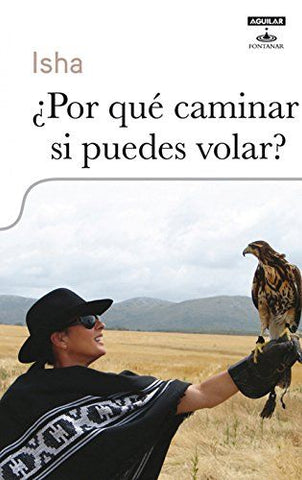 ¿Por Qué Caminar Si Puedes Volar?