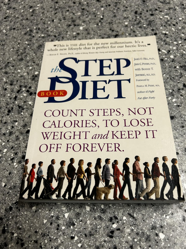 The Step Diet: Count Steps, Not Calories to Lose Weight and Keep It off Forever
