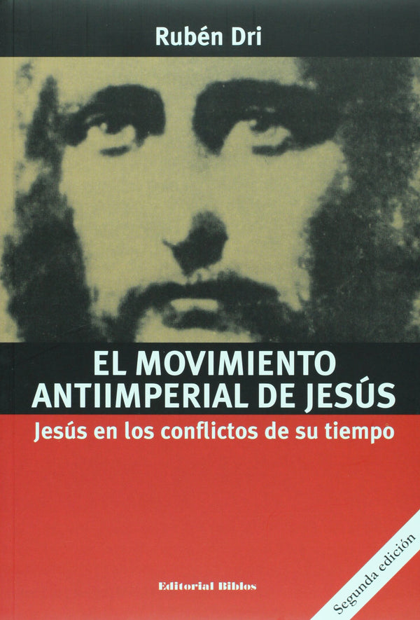 El movimiento antiimperial de Jesus. Jesus en los conflictos de su tiempo