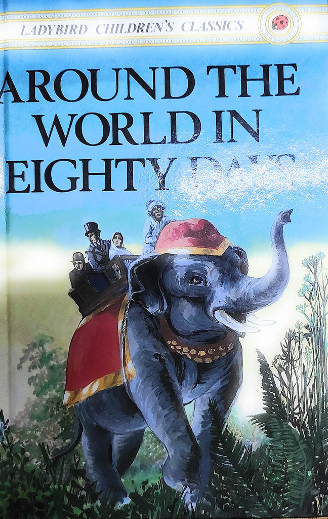 Around the World in Eighty Days (Ladybird Children's Classics)