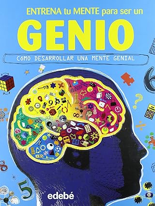 Entrena tu mente para ser un GENIO