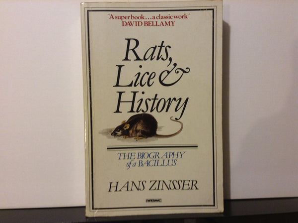 Rats, lice, & history: Being a study in biography, which, after twelve preliminary chapters indispensable for the preparation of the lay reader, deals with the life history of typhus fever