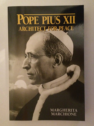 Pope Pius XII: Architect for Peace