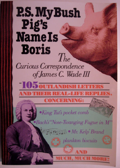 P.S. My Bush Pig's Name Is Boris