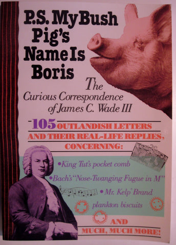 P.S. My Bush Pig's Name Is Boris