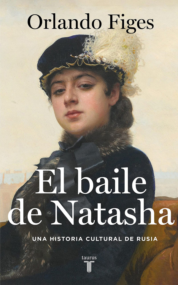 El baile de Natasha: Una historia cultural de Rusia