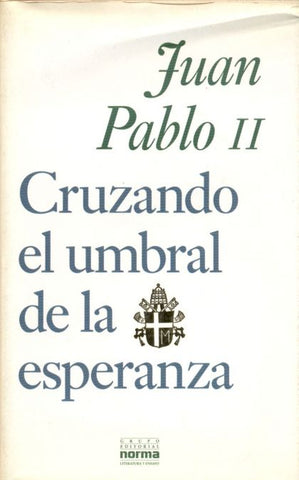 Juan Pablo ll Cruzando el umbral de la esperanza