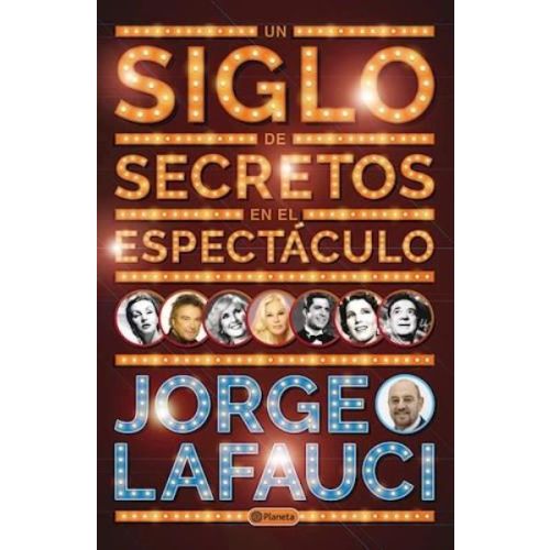 UN SIGLO DE SECRETOS EN EL ESPECTACULO