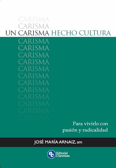 Un carisma hecho cultura: para vivirlo con pasión y radicalidad