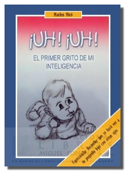 ¡Uh! ¡Uh! El primer grito de mi inteligencia