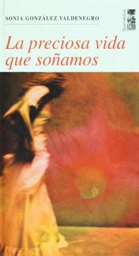 La Preciosa Vida Que SoÃ±amos
