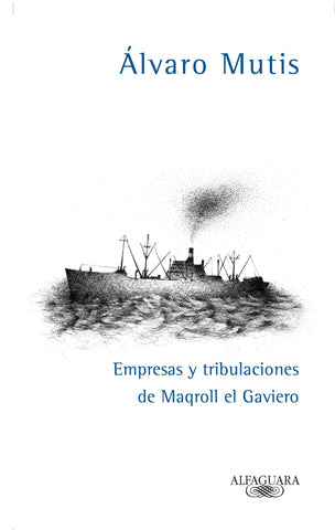 Empresas y tribulaciones de Maqroll el Gaviero