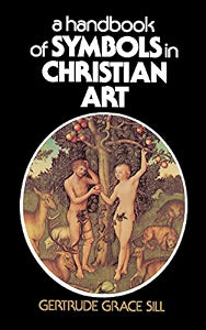 A Handbook of Symbols in Christian Art