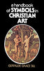A Handbook of Symbols in Christian Art