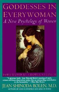Goddesses in Everywoman : A New Psychology of Women