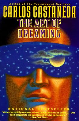 The Art of Dreaming: Bestselling Author Carlos Castaneda Introduces the Worlds Within